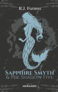 Mermaids: Sapphire Smyth & The Shadow Five (Part Two)