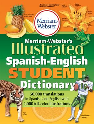 Merriam-Webster's Illustrated Spanish-English Student Dictionary - Merriam-Webster (Editor)