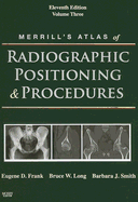 Merrill's Atlas of Radiographic Positioning and Procedures, Volume 3