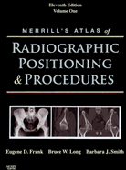 Merrill's Atlas of Radiographic Positioning & Procedures, Volume 1