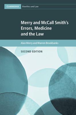 Merry and McCall Smith's Errors, Medicine and the Law - Merry, Alan, and Brookbanks, Warren