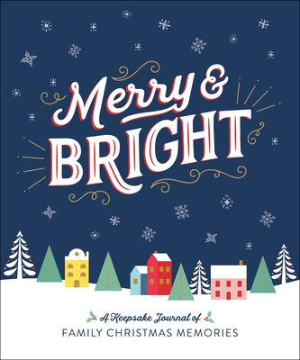 Merry & Bright: A Keepsake Journal of Family Christmas Memories - Oaks, Ruby