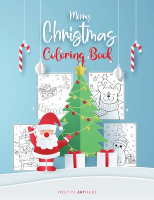 Merry Christmas Coloring Book - Fun Christmas Gift or Present for Kids and Adults - Positive Artitude