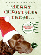 Merry Christmas from . . .: 150 Christmas Cards You Wish You'd Received
