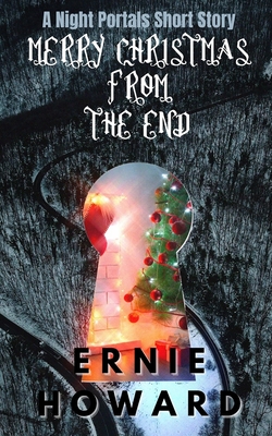 Merry Christmas from the End: A Night Portals Short Story (Season 2) - Larsen, Sonja (Editor), and Howard, Ernie