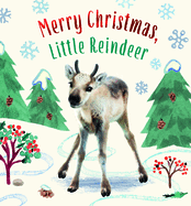 Merry Christmas, Little Reindeer: A Board Book