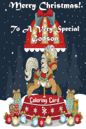 Merry Christmas to a Very Special Godson! (Coloring Card): Holiday Messages, Christmas Animals, Coloring for Young Children