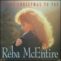 Merry Christmas to You - Reba McEntire
