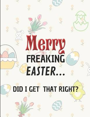 Merry Freaking Easter... Did I Get That Right?: Custom-Designed Notebook - Yespencil, Yespen