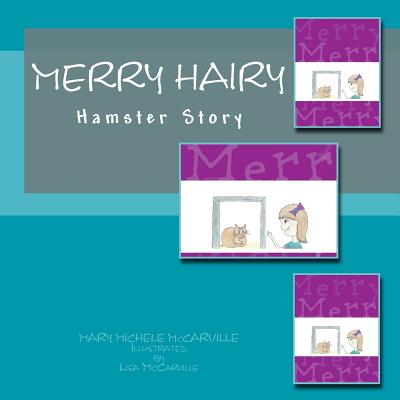 Merry Hairy: Hamster Story - McCarville, Mary Michele