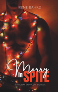 Merry in Spite: A Friends-to-Lovers MM Holiday RomCom