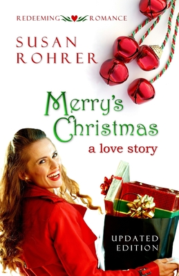 Merry's Christmas: a love story - Rohrer, Susan