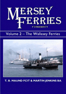 Mersey Ferries: Wallasey Ferries - Maund, T. B., and Jenkins, Martin