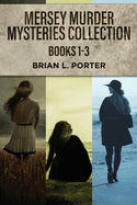 Mersey Murder Mysteries Collection - Books 1-3