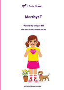 Merthyr T: I Found My Unique Me