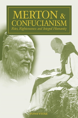 Merton & Confucianism: Rites, Righteousness and Integral Humanity - O'Connell, Patrick F, PhD (Editor)