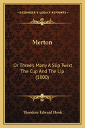 Merton: Or Three's Many a Slip Twixt the Cup and the Lip (1800)