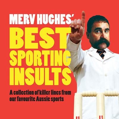 Merv Hughes' Best Sporting Insults - Hughes, Merv