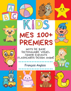 Mes 100+ Premiers Mots de Base Dictionnaire Visuel Junior Enfants Flashcards dessin anim Franais Anglais: Apprendre a lire livre pour dvelopper le vocabulaire pour bb. Bilingue frequency words with picture pocket dictionary children aux dbutants