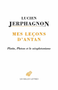 Mes Lecons D'Antan: Plotin, Platon Et Le Neoplatonisme