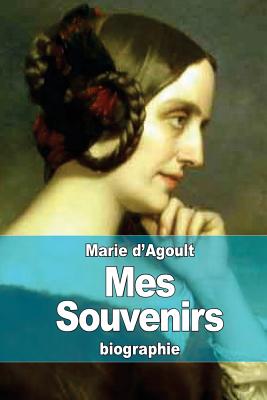 Mes Souvenirs - D'Agoult, Marie De Flavigny