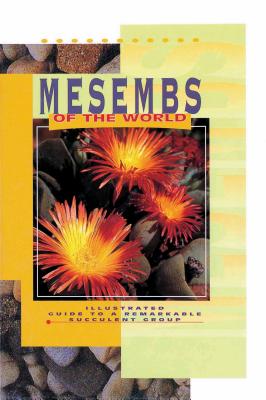 Mesembs of the World - Smith, Gideon F, and Chesselet, Pascale, and Van Jaarsveld, Ernst J