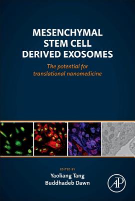 Mesenchymal Stem Cell Derived Exosomes: The Potential for Translational Nanomedicine - Tang, Yaoliang, and Dawn, Buddhadeb