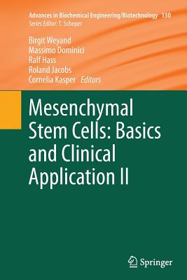 Mesenchymal Stem Cells - Basics and Clinical Application II - Weyand, Birgit (Editor), and Dominici, Massimo (Editor), and Hass, Ralf (Editor)