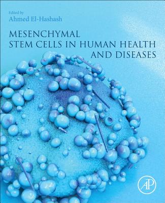 Mesenchymal Stem Cells in Human Health and Diseases - El-Hashash, Ahmed (Editor)