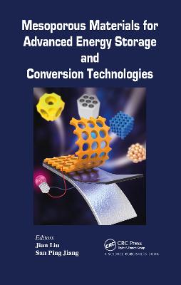 Mesoporous Materials for Advanced Energy Storage and Conversion Technologies - Jiang, San Ping (Editor), and Liu, Jian (Editor)