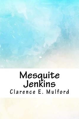 Mesquite Jenkins - Mulford, Clarence E