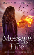 MESSAGE in the FIRE: A psychic suspense thriller