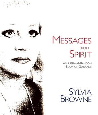 Messages from Spirit: An Open-At-Random Book of Guidance - Browne, Sylvia
