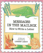 Messages in the Mailbox: How to Write a Letter - Leedy, Loreen