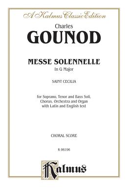 Messe Solenelle: Satb Divisi with Stb Soli (Orch.) (Latin, English Language Edition) - Gounod, Charles Fran?ois (Composer)