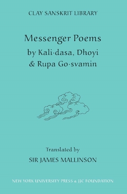 Messenger Poems - Dasa, Kali, and Dhoyi, and Gosvamin, Rupa