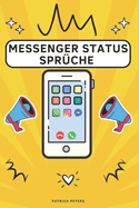 Messenger Status Spr?che Sammlung: Kreative Botschaften f?r deinen Chat: Instagram I WhatsApp I Facebook I Telegram I Messenger