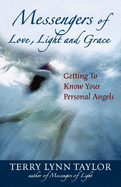 Messengers of Love, Light, and Grace: Getting to Know Your Personal Angels