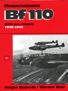 Messerschmitt Bf110: Over All Fronts, 1939-1945