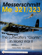 Messerschmitt Me 321/323: The Luftwaffe's Giants in World War II