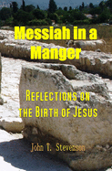 Messiah in a Manger: Reflections on the Birth of Jesus