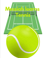 Messiah Learns Tennis