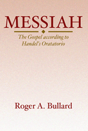 Messiah: The Gospel According to Handel's Oratorio