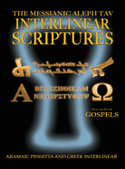 Messianic Aleph Tav Interlinear Scriptures Volume Four the Gospels, Aramaic Peshitta-Greek-Hebrew-Phonetic Translation-English, Bold Black Edition Study Bible