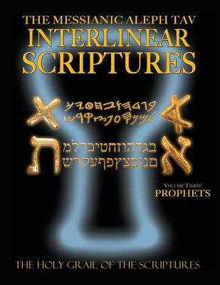 Messianic Aleph Tav Interlinear Scriptures Volume Three the Prophets, Paleo and Modern Hebrew-Phonetic Translation-English, Bold Black Edition Study Bible - Sanford, William H (Compiled by)