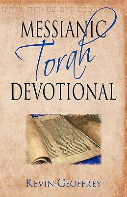 Messianic Torah Devotional: Messianic Jewish Devotionals for the Five Books of Moses - Geoffrey, Kevin