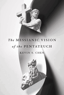 Messianic Vision of the Pentateuch