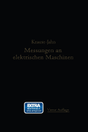 Messungen an Elektrischen Maschinen: Apparate, Instrumente, Methoden, Schaltungen