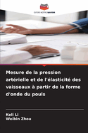 Mesure de la pression art?rielle et de l'?lasticit? des vaisseaux ? partir de la forme d'onde du pouls