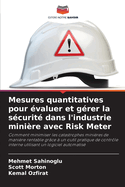 Mesures quantitatives pour ?valuer et g?rer la s?curit? dans l'industrie mini?re avec Risk Meter